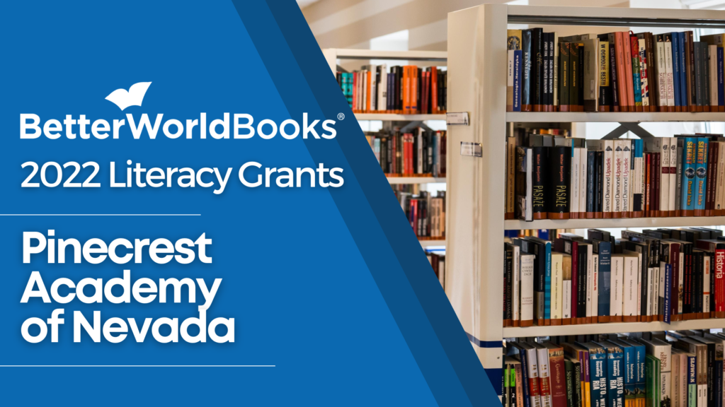 Better World Books 2022 Literacy Grants: Pinecrest Academy of Nevada