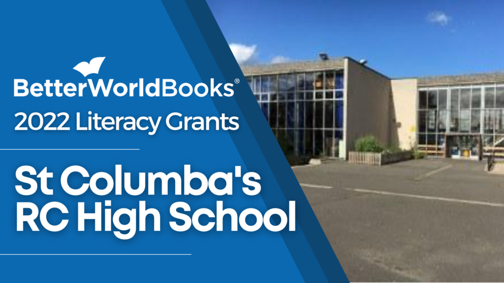Better World Books 2022 Literacy Grants: St. Columba's RC High School