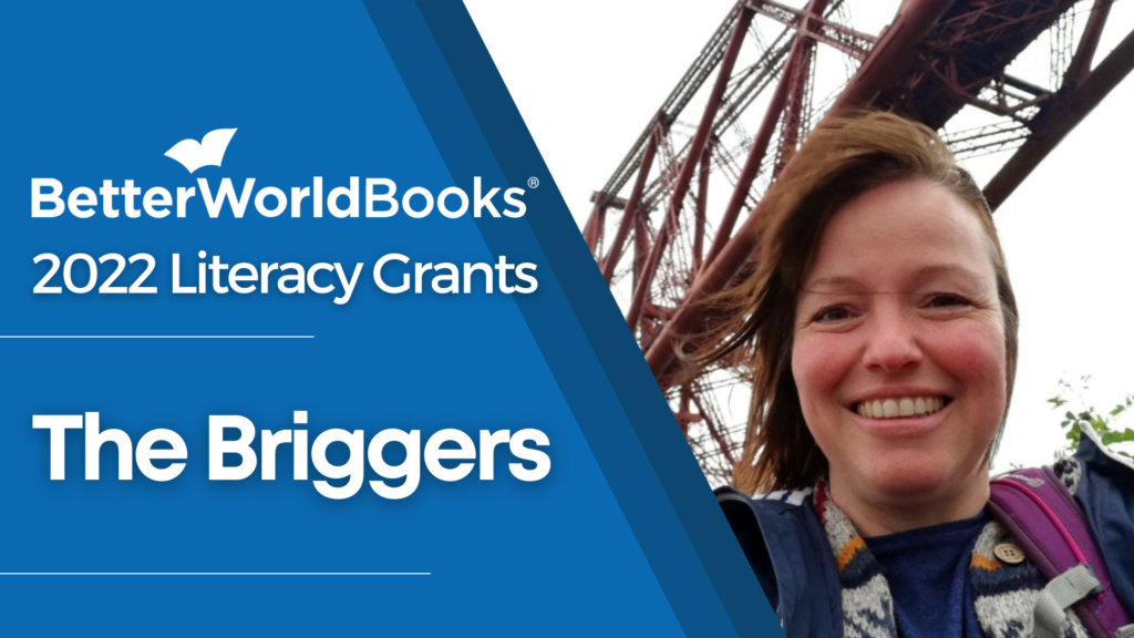 Better World Books 2022 Literacy Grants: The Briggers