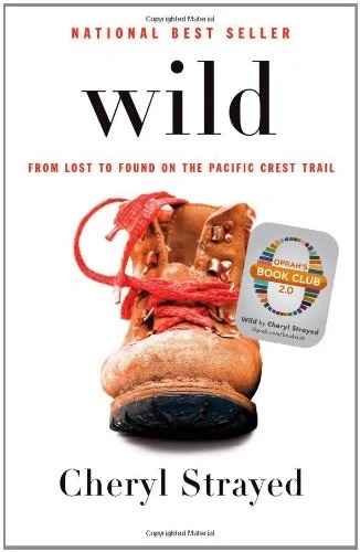 Wild: From Lost to Found on the Pacific Crest Trail
by Cheryl Strayed