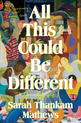 All This Could Be Different : A Novel
by Sarah Thankam Mathews