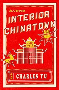 Interior Chinatown : A Novel
by Charles Yu