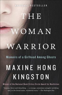 The Woman Warrior : Memoirs of a Girlhood among Ghosts
by Maxine Hong Kingston