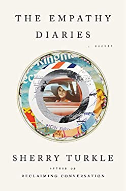 The Empathy Diaries : A Memoir
by Sherry Turkle