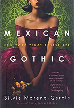 Mexican Gothic
by Silvia Moreno-Garcia