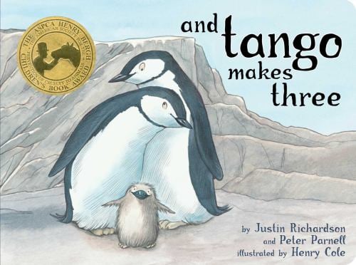 And Tango Makes Three
written by Justin Richardson & Peter Parnell
illustrated by Henry Cole