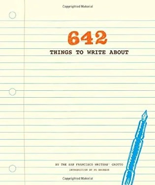642 Things to Write About : (Guided Journal, Creative Writing, Writing Prompt Journal)
by San Francisco Writers' Grotto