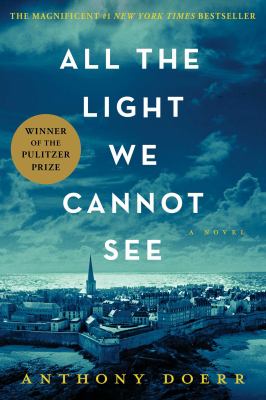 All the Light We Cannot See : A Novel
by Anthony Doerr
