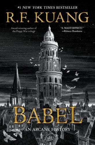 Babel : Or the Necessity of Violence: an Arcane History of the Oxford Translators' Revolution
by R. F. Kuang