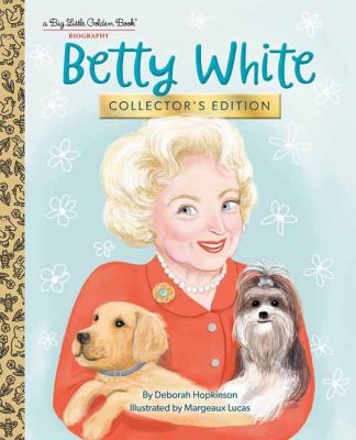 Betty White: Collector's Edition
by Deborah Hopkinson