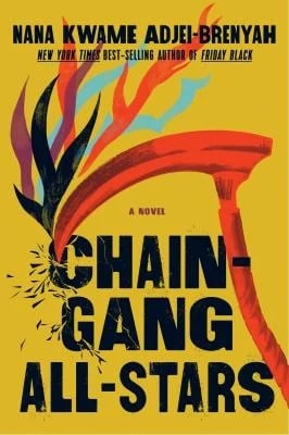 Chain Gang All Stars : A Novel
by Nana Kwame Adjei-Brenyah