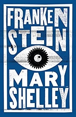 Frankenstein
by Mary Shelley