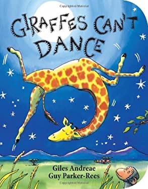 Giraffes Can't Dance (Board Book)
by Giles Andreae