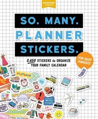 So. Many. Planner Stickers. for Busy Parents : 2,650 Stickers to Organize Your Family Calendar
by Pipsticks®+Workman®