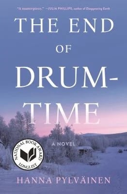 The End of Drum-Time : A Novel
by Hanna Pylväinen
