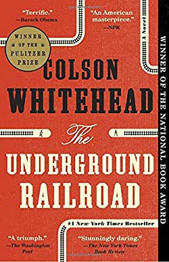The Underground Railroad : A Novel
by Colson Whitehead