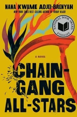 Chain Gang All Stars : A Novel
by Nana Kwame Adjei-Brenyah