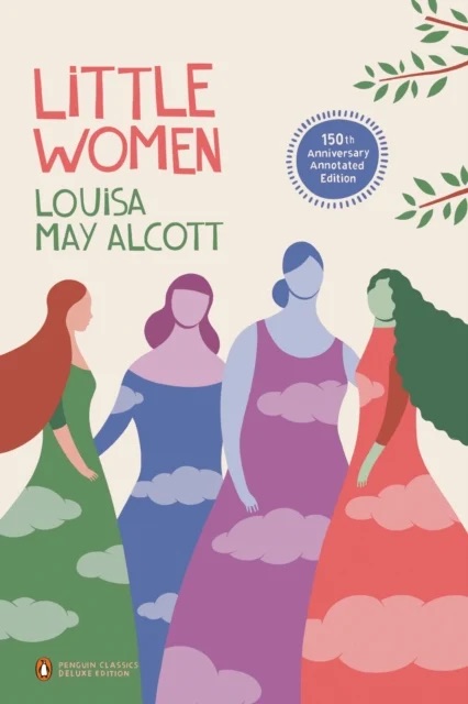 Little Women : 150th-Anniversary Annotated Edition (Penguin Classics Deluxe Edition)