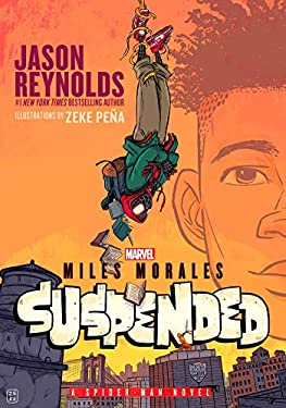 Miles Morales Suspended : A Spider-Man Novel
by Jason Reynolds