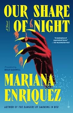 Our Share of Night : A Novel
by Mariana Enriquez