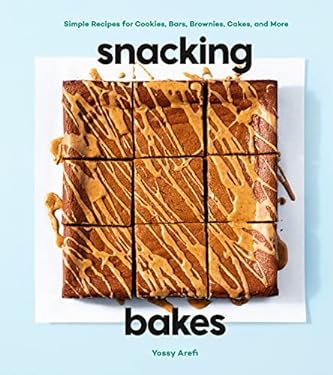 Snacking Bakes : Simple Recipes for Cookies, Bars, Brownies, Cakes, and More
by Yossy Arefi