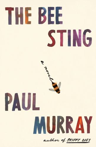 The Bee Sting : A Novel
by Paul Murray
