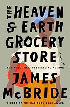 The Heaven and Earth Grocery Store : A Novel
by James McBride