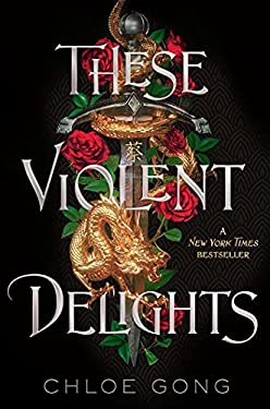 These Violent Delights
Author: Chloe Gong