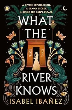 What the River Knows : A Novel
by Isabel Ibañez