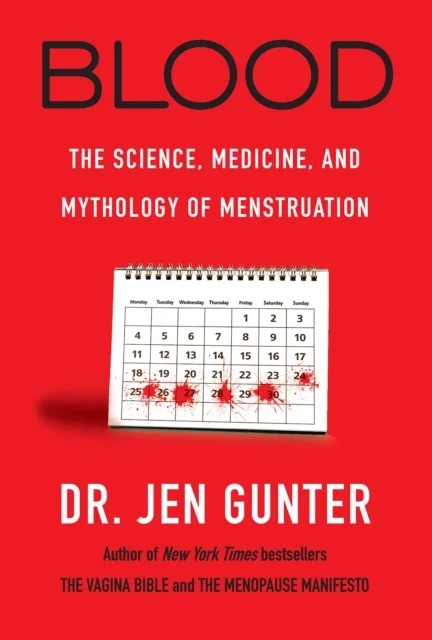 Blood : The Science, Medicine, and Mythology of Menstruation
by Jen Gunter