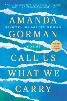 Call Us What We Carry : Poems
by Amanda Gorman