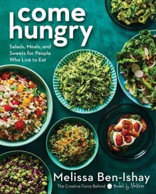 Come Hungry : Salads, Meals, and Sweets for People Who Live to Eat
by Melissa Ben-Ishay
