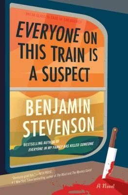Everyone on This Train Is a Suspect : A Novel
by Benjamin Stevenson