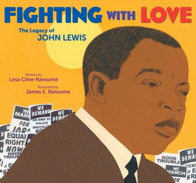 Fighting with Love : The Legacy of John Lewis
by Lesa Cline-Ransome