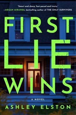 First Lie Wins : A Novel
by Ashley Elston