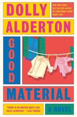 Good Material : A Novel
by Dolly Alderton