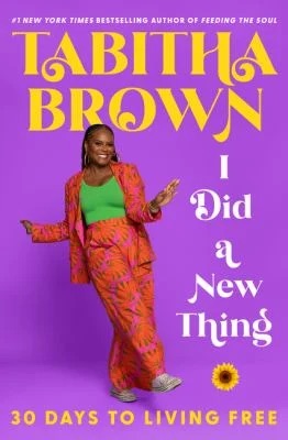 I Did a New Thing : 30 Days to Living Free
by Tabitha Brown