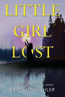Little Girl Lost
by Brittany Mishler