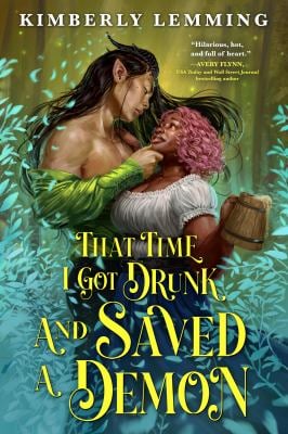 That Time I Got Drunk and Saved a Demon
by Kimberly Lemming
