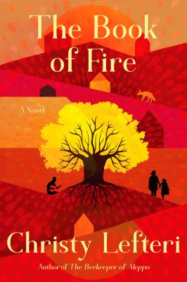 The Book of Fire : A Novel
by Christy Lefteri