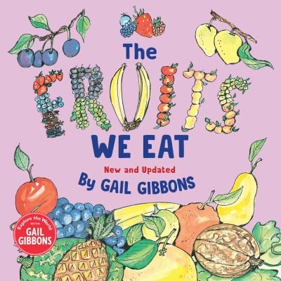 The Fruits We Eat (New and Updated)
by Gail Gibbons