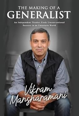 The Making of a Generalist : An Independent Thinker Finds Unconventional Success in an Uncertain World
by Vikram Mansharamani