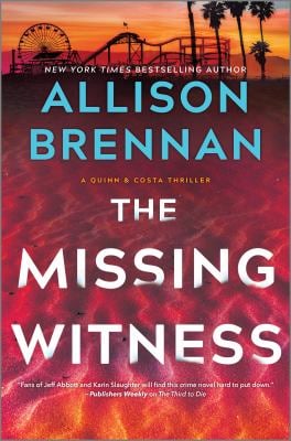 The Missing Witness : A Quinn and Costa Novel
by Allison Brennan