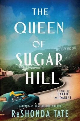 The Queen of Sugar Hill : A Novel of Hattie Mcdaniel
by ReShonda Tate