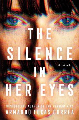 The Silence in Her Eyes : A Novel
by Armando Lucas Correa