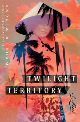 Twilight Territory : A Novel
by Andrew X. Pham
