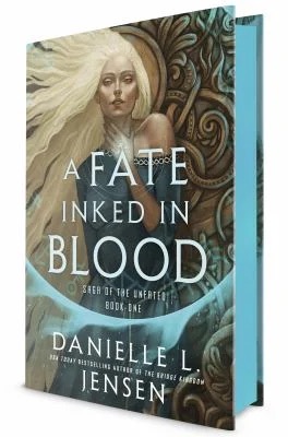 A Fate Inked in Blood : Book One of the Saga of the Unfated
by Danielle L. Jensen