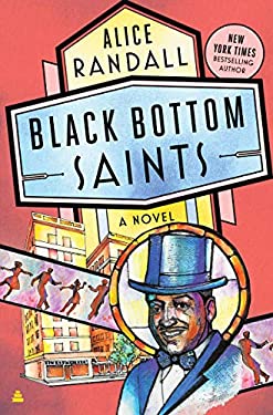 Black Bottom Saints : A Novel
by Alice Randall