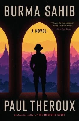 Burma Sahib : A Novel
by Paul Theroux