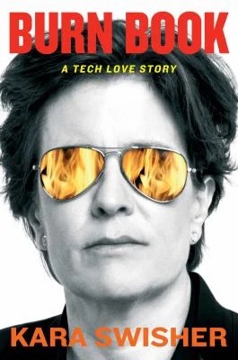 Burn Book : A Tech Love Story
by Kara Swisher
